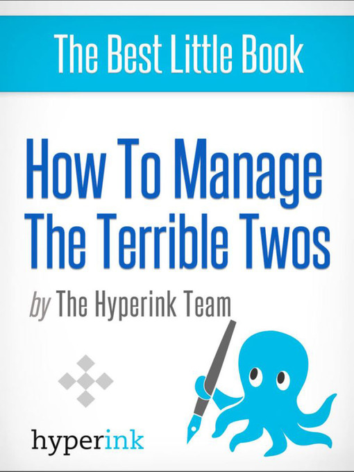 Title details for How to Manage Your Child's Terrible Two's by The Hyperink  Team - Available